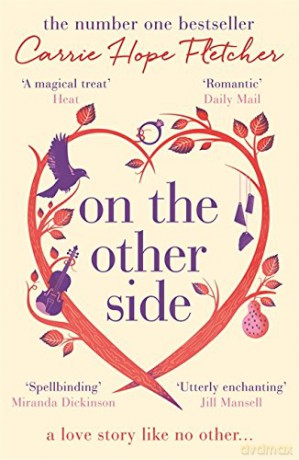 On the Other Side: The number one Sunday Times bestseller: The breath-taking and romantic NUMBER ONE Sunday Times bestseller - Carrie Hope Fletcher [KSIĄŻKA]