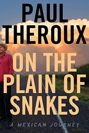 On the Plain of Snakes: A Mexican Journey - Paul Theroux [KSIĄŻKA]