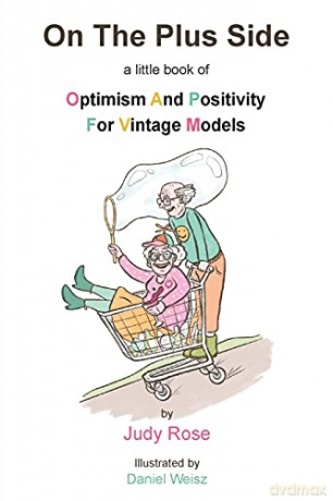 On The Plus Side: A Little Book of Optimism and Positivity for Vintage Models - Judy Rose [KSIĄŻKA]