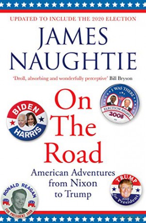 On the Road: Adventures from Nixon to Trump - James Naughtie [KSIĄŻKA]