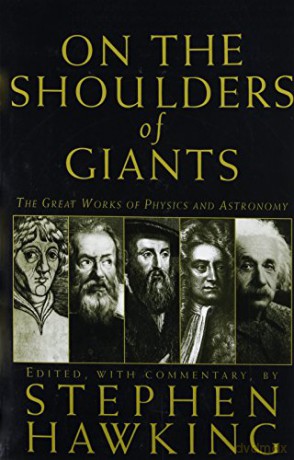 On The Shoulders Of Giants: The Great Works of Physics and Astronomy - Stephen Hawking [KSIĄŻKA]