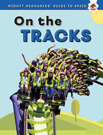 On The Tracks - The Mighty Mechanics Guide to Speed - John Allan [KSIĄŻKA]