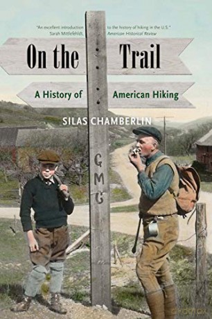 On the Trail: A History of American Hiking - Silas Chamberlin [KSIĄŻKA]