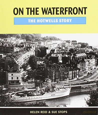 On the Waterfront: The Hotwells Story - Sue Stops [KSIĄŻKA]