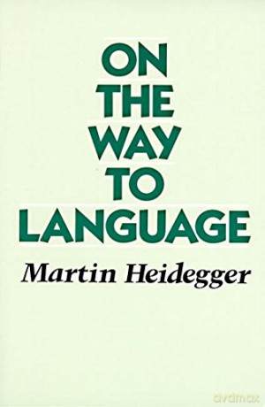 On the Way to Language - Heidegger [KSIĄŻKA]