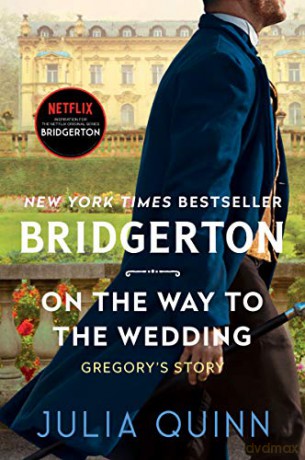 On the Way to the Wedding: Bridgerton: 8 (Bridgertons) - Julia Quinn [KSIĄŻKA]