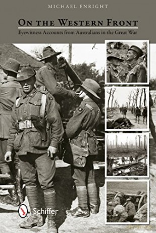 On the Western Front: Eyewitness Accounts from Australians in the Great War - Michael Enright [KSIĄŻKA]