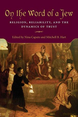 On the Word of a Jew: Religion, Reliability, and the Dynamics of Trust - Mitchell B. Hart [KSIĄŻKA]