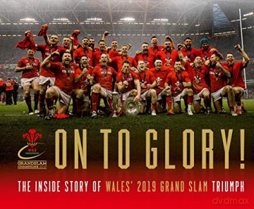 On To Glory! The Inside Story of Wales' 2019 Grand Slam Triumph - Welsh Rugby Union [KSIĄŻKA]