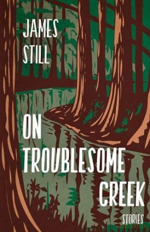 On Troublesome Creek: Stories - James Still [KSIĄŻKA]