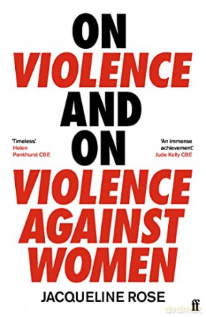 On Violence and On Violence Against Women - Jacqueline Rose [KSIĄŻKA]