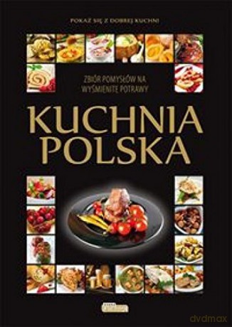 Dobra kuchnia. Kuchnia polska/ czarna [KSIĄŻKA]