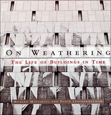 On Weathering: The Life of Buildings in Time (The MIT Press) - Mohsen Mostafavi [KSIĄŻKA]