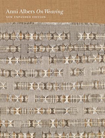 On Weaving: New Expanded Edition - Anni Albers [KSIĄŻKA]