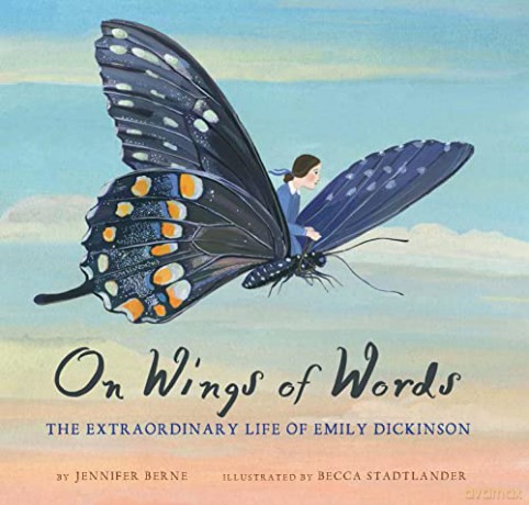 On Wings of Words: The Extraordinary Life of Emily Dickinson: 1 - Jennifer Berne [KSIĄŻKA]