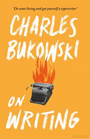 On Writing - Charles Bukowski [KSIĄŻKA]