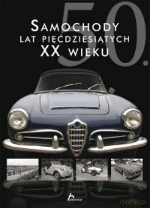 Historica. Samochody Lat 50 XX wieku - Karol Wiechczyński [KSIĄŻKA]