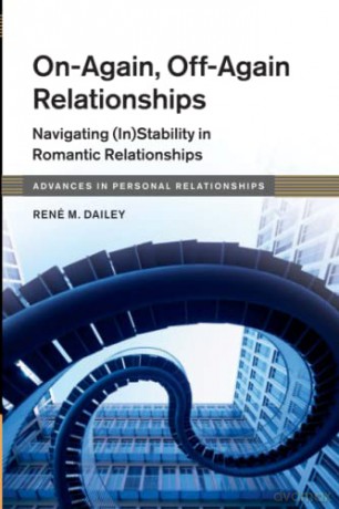 On-Again, Off-Again Relationships: Navigating (In)Stability in Romantic Relationships (Advances in Personal Relationships) - René M. Dailey [KSIĄŻKA]