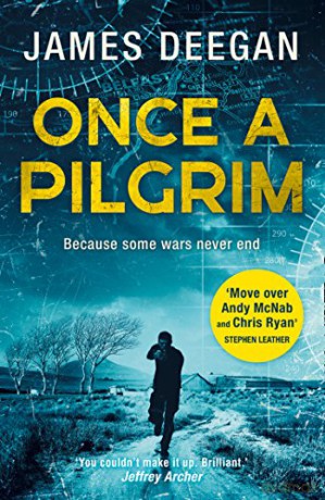 Once a Pilgrim: Breathtaking SAS adventure fiction, a pulse-pounding thriller you won't be able to put down: Book 1 (John Carr) - Deegan [KSIĄŻKA]