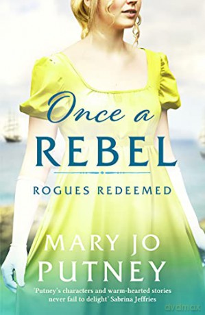 Once a Rebel: An unforgettable historical Regency romance: 2 (Rogues Redeemed) - Mary Jo Putney [KSIĄŻKA]