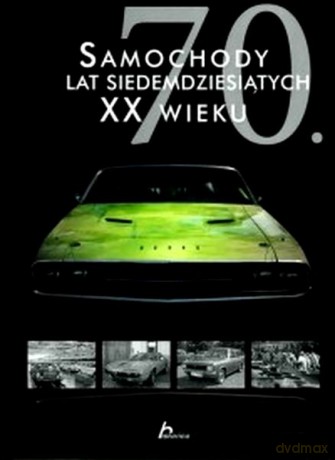 Historica. Samochody Lat 70 XX wieku - Kacper Kasperkiewicz PRZECENA [KSIĄŻKA]