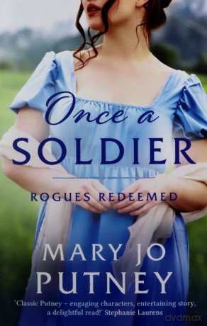Once a Soldier: A gorgeous historical Regency romance: 1 (Rogues Redeemed) - Mary Jo Putney [KSIĄŻKA]