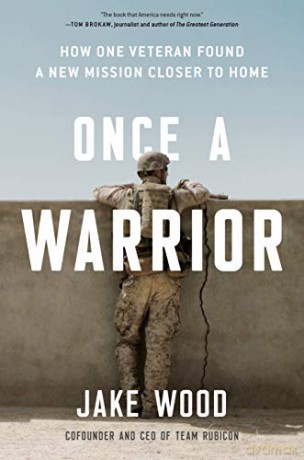 Once a Warrior: How One Veteran Found a New Mission Closer to Home - Jake Wood [KSIĄŻKA]