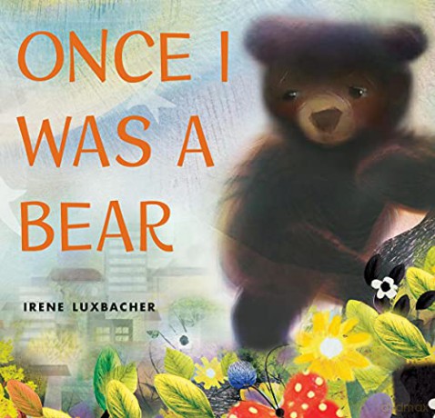 Once I Was a Bear - Irene Luxbacher [KSIĄŻKA]