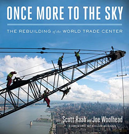 Once More to the Sky: The Rebuilding of the World Trade Center - Scott Raab [KSIĄŻKA]