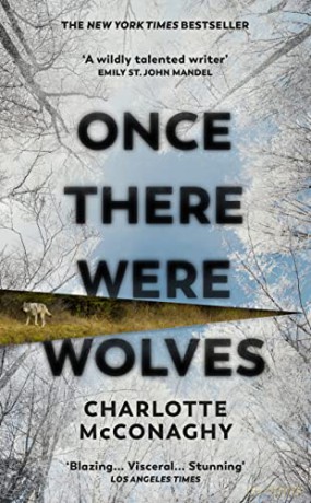Once There Were Wolves: The instant NEW YORK TIMES bestseller - Charlotte McConaghy [KSIĄŻKA]