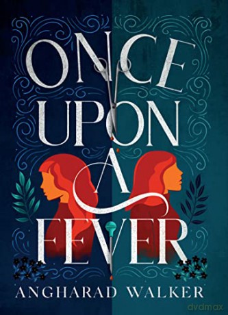 Once Upon a Fever: a unique fantasy novel for fans of Philip Pullman - Angharad Walker [KSIĄŻKA]