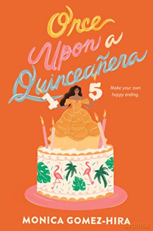 Once Upon a Quinceanera - Monica Gomez-Hira [KSIĄŻKA]