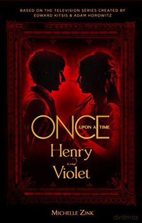 Once Upon a Time - Henry and Violet: 3 - Michelle Zink [KSIĄŻKA]