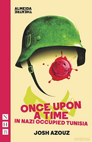 Once Upon a Time in Nazi Occupied Tunisia (NHB Modern Plays) - Josh [KSIĄŻKA]