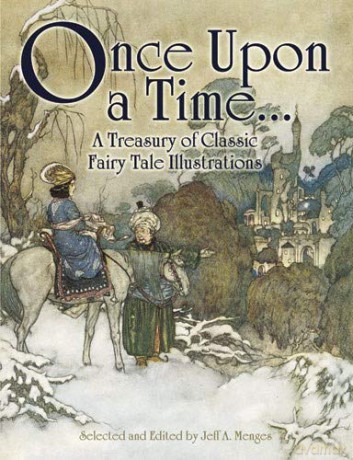 Once Upon a Time...: A Treasury of Classic Fairy Tale Illustrations (Dover Fine Art, History of Art) - Jeff A. Menges [KSIĄŻKA]