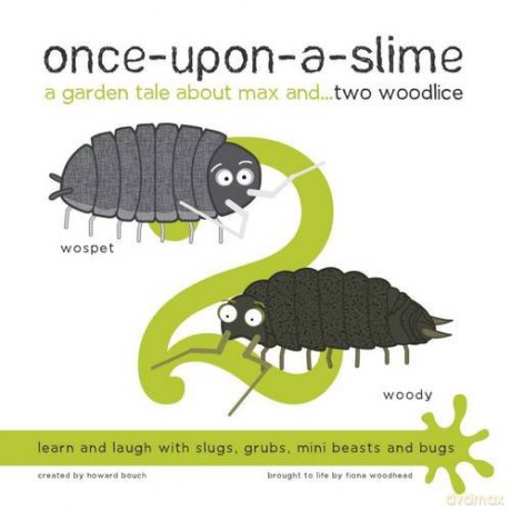Once-Upon-a-Slime, a Garden Tale About Max and... Two Woodlice: 2 - Fiona Woodhead [KSIĄŻKA]
