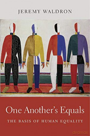 One Another's Equals: The Basis of Human Equality - Chichele Professor of Social and Political Theory Jeremy Waldron [KSIĄŻKA]