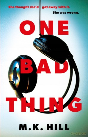 One Bad Thing - M.K. Hill [KSIĄŻKA]