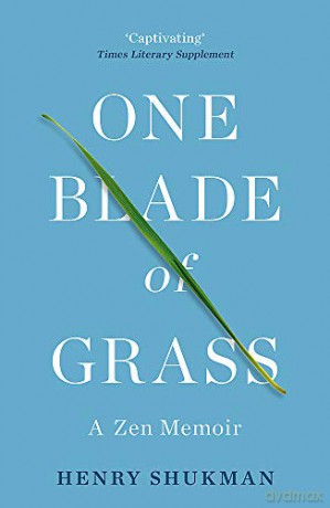 One Blade of Grass: A Zen Memoir - Henry Shukman [KSIĄŻKA]