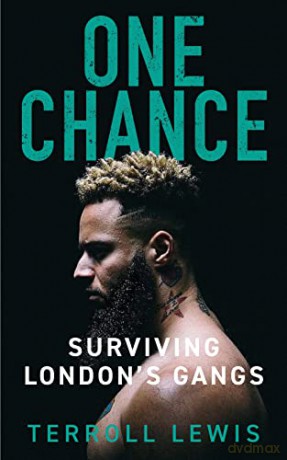 One Chance: Surviving London's Gangs - Terroll Lewis [KSIĄŻKA]