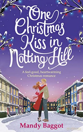 One Christmas Kiss in Notting Hill: A feel-good, heartwarming Christmas romance - Mandy Baggot [KSIĄŻKA]