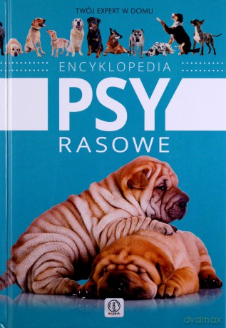 Expert. Encyklopedia psów rasowych - Agnieszka Nojszewska [KSIĄŻKA]