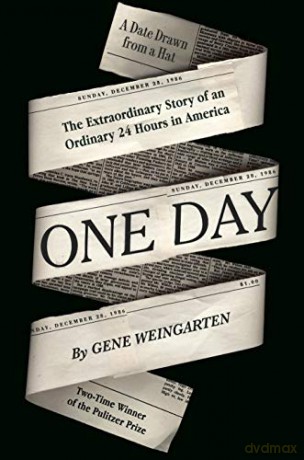 One Day: The Extraordinary Story of an Ordinary 24 Hours in America - Gene Weingarten [KSIĄŻKA]