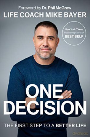 One Decision: The First Step to a Better Life - Mike Bayer [KSIĄŻKA]