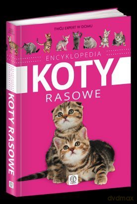 Expert. Encyklopedia kotów rasowych - Małgorzata Młynek [KSIĄŻKA]