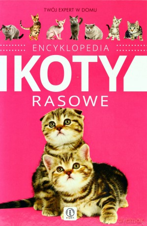 Expert. Encyklopedia kotów rasowych - Małgorzata Młynek [KSIĄŻKA]