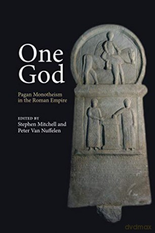 One God: Pagan Monotheism in the Roman Empire - Stephen Mitchell [KSIĄŻKA]
