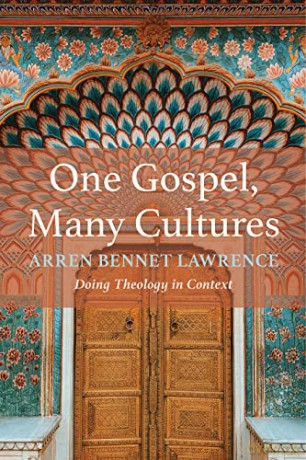 One Gospel, Many Cultures: Doing Theology in Context - Arren Bennet Lawrence [KSIĄŻKA]