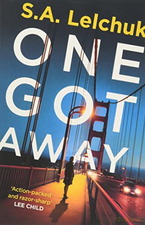 One Got Away: A gripping thriller with a bada** female PI! - S. A. Lelchuk [KSIĄŻKA]