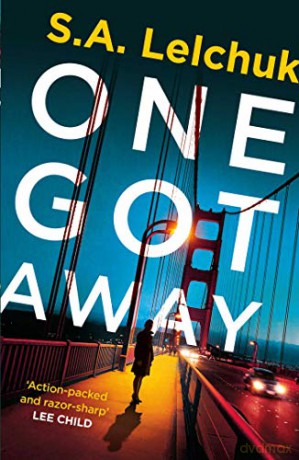 One Got Away: A gripping thriller with a bada** female PI! - S. A. Lelchuk [KSIĄŻKA]